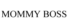 MOMMY BOSS
