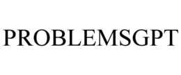 PROBLEMSGPT