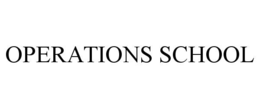 OPERATIONS SCHOOL