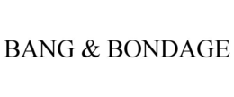 BANG & BONDAGE