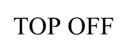 TOP OFF