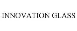 INNOVATION GLASS