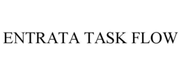 ENTRATA TASK FLOW