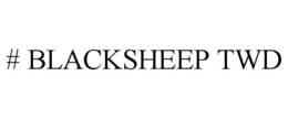 # BLACKSHEEP TWD