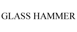 GLASS HAMMER