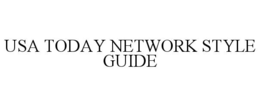 USA TODAY NETWORK STYLE GUIDE