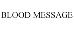 BLOOD MESSAGE