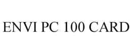 ENVI PC 100 CARD
