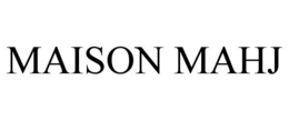 MAISON MAHJ