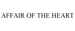 AFFAIR OF THE HEART