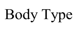 BODY TYPE