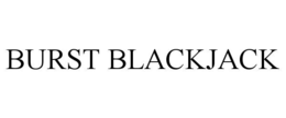BURST BLACKJACK