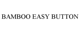 BAMBOO EASY BUTTON