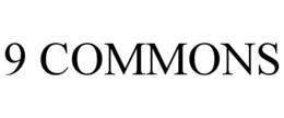 9 COMMONS