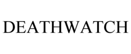 DEATHWATCH