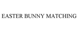 EASTER BUNNY MATCHING