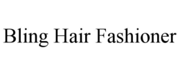 BLING HAIR FASHIONER
