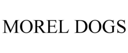 MOREL DOGS