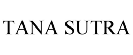 TANA SUTRA