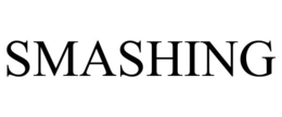 SMASHING