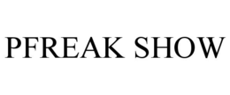 PFREAK SHOW