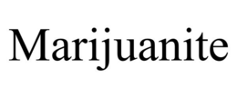 MARIJUANITE