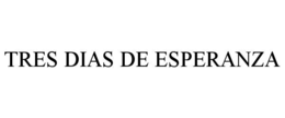 TRES DIAS DE ESPERANZA