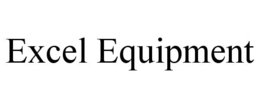 EXCEL EQUIPMENT