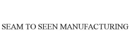 SEAM TO SEEN MANUFACTURING
