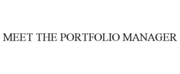 MEET THE PORTFOLIO MANAGER