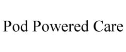 POD POWERED CARE