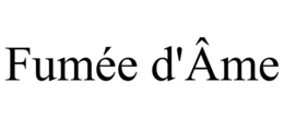 FUMÉE D'ÂME