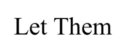 LET THEM