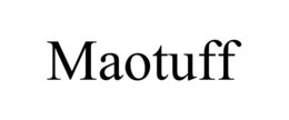 MAOTUFF
