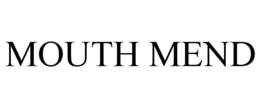 MOUTH MEND