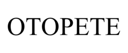 OTOPETE