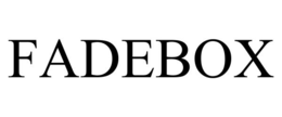 FADEBOX