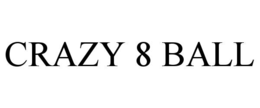 CRAZY 8 BALL trademark