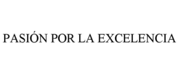PASIÓN POR LA EXCELENCIA