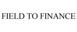 FIELD TO FINANCE