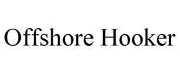 OFFSHORE HOOKER