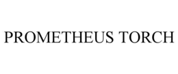 PROMETHEUS TORCH