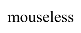 MOUSELESS