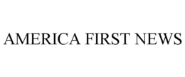 AMERICA FIRST NEWS