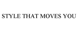 STYLE THAT MOVES YOU