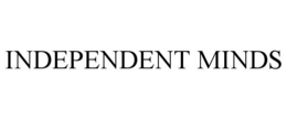 INDEPENDENT MINDS