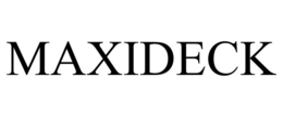 MAXIDECK