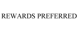 REWARDS PREFERRED