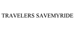 TRAVELERS SAVEMYRIDE