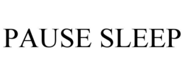PAUSE SLEEP